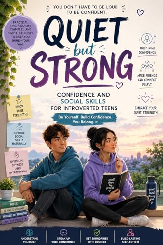 Quiet but Strong: Confidence and Social Skills for Introverted Teens
