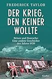  Der Krieg, den keiner wollte: Briten und Deutsche: Eine andere Geschichte des Jahres 1939