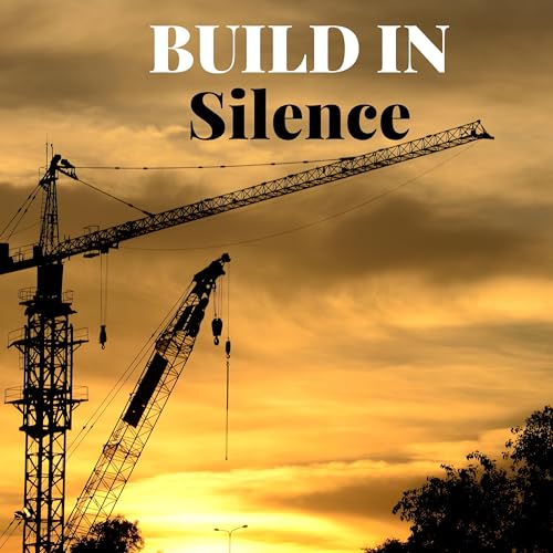 Build In Silence