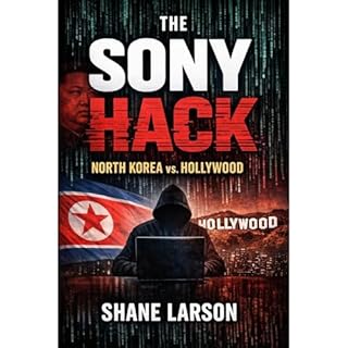 The Sony Hack Audiobook By Shane Larson cover art