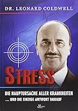 Stress - die Hauptursache aller Krankheiten: und die einzige Antwort darauf - Leonard Coldwell