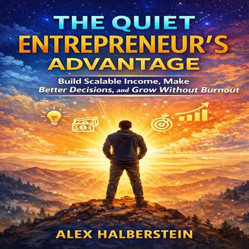 The Quiet Entrepreneur&rsquo;s Advantage cover art