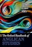 The Oxford Handbook of Anglican Studies (Oxford Handbooks)