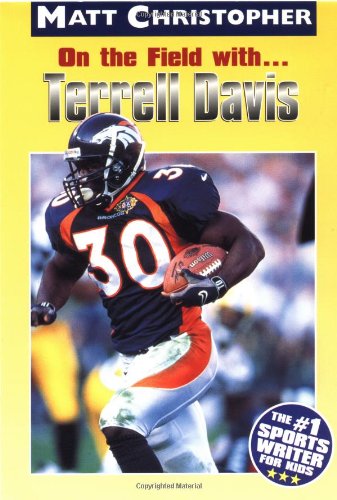 On the Field with ... Terrell Davis (Athlete Biographies)
