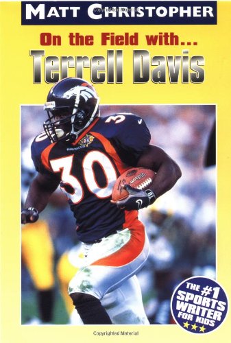 On the Field With... Terrell Davis (Athlete Biographies)