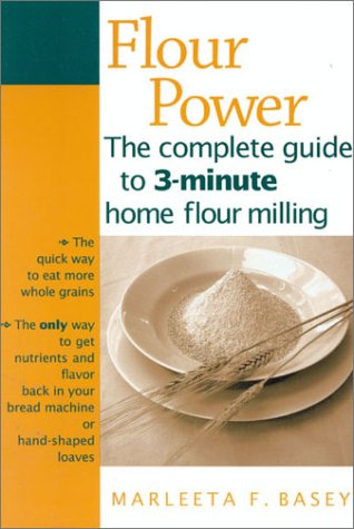 Flour Power: The Complete Guide to 3-Minute Home Flour Milling
