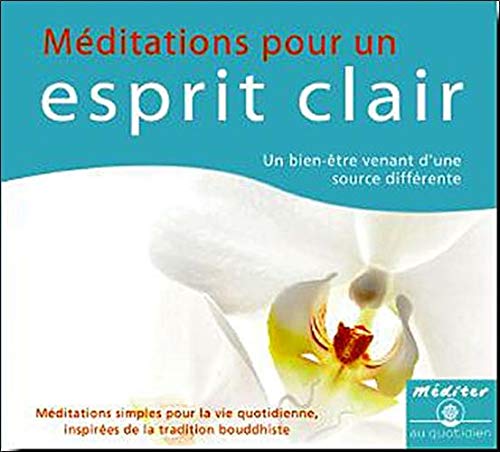 Méditations pour un esprit clair: Un bien-ëtre venant d'une source différente Tharpa Editions