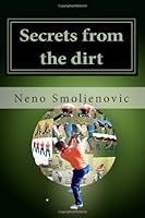 Secrets from the dirt: Three Keystone Golf Swing 1484867955 Book Cover