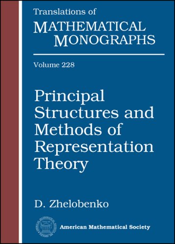 Principal Structures And Methods of Representation Theory: Zhelobenko ...