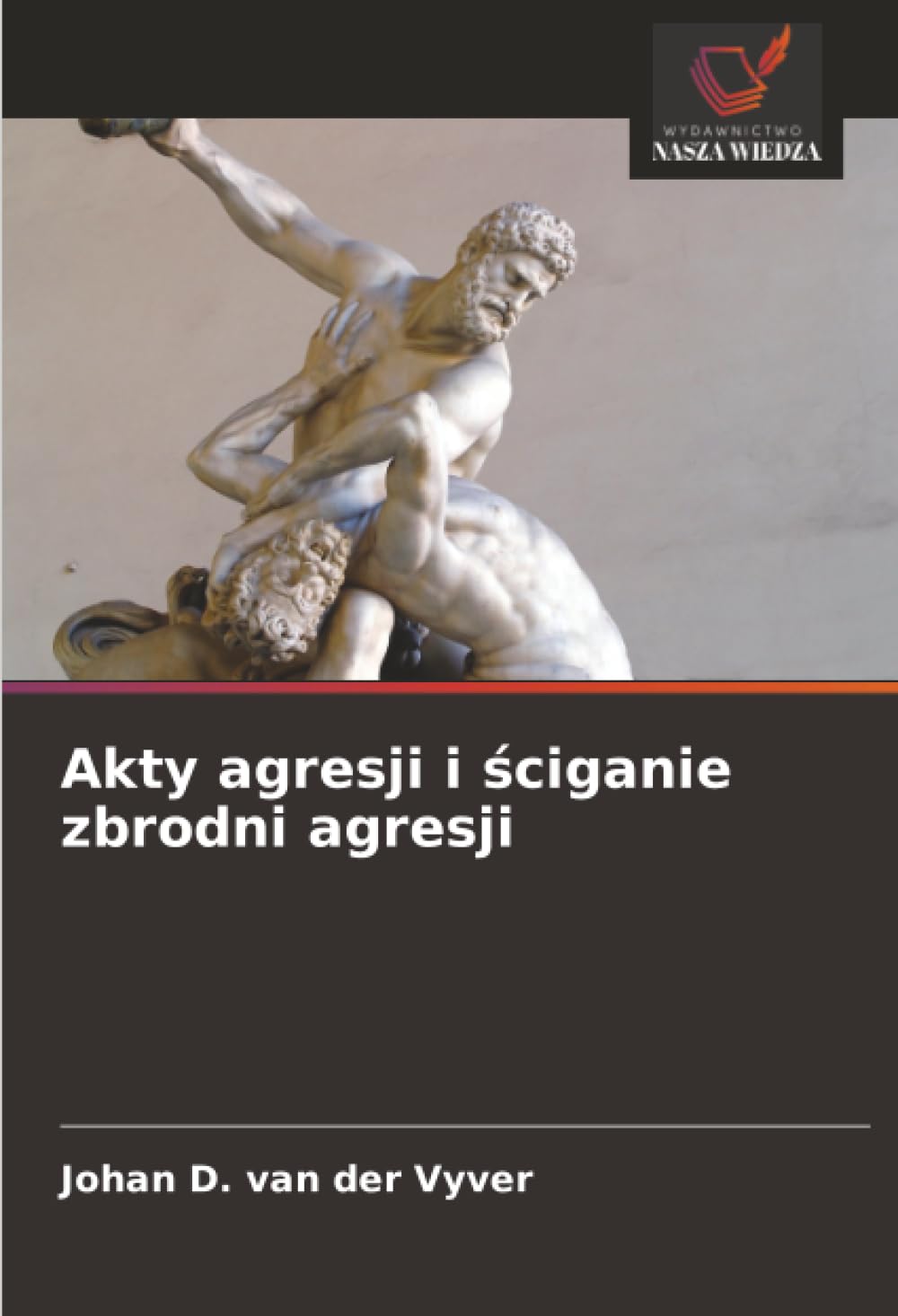 Akty agresji i ściganie zbrodni agresji