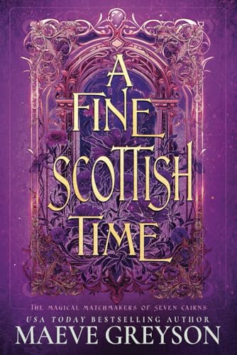 A Fine Scottish Time - A Scottish Romantasy (The Magical Matchmakers of Seven Cairns)