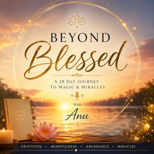 Beyond Blessed &ndash; A 28 Day Journey to Magic & Miracles cover art