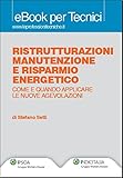  Ristrutturazioni, manutenzione e risparmio energetico. Come e quando applicare le nuove agevolazioni