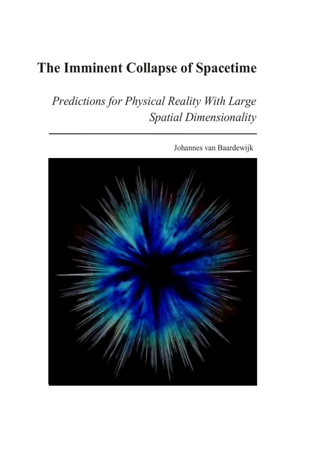The Imminent Collapse of Spacetime: Predictions for Physical Reality With Large Spatial Dimensionality