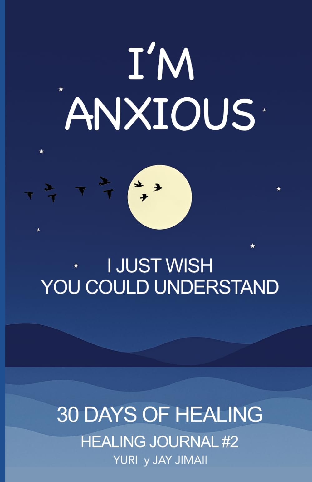 I'm Anxious, I just wish you could understand.: 30 days of healing - Healing journal #2