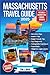 MASSACHUSETTS TRAVEL GUIDE 2025: The Ultimate Companion with Detailed Maps, Local Tips, and Expert Recommendations for Exploring Historic Freedom ... Drives, and Hidden Gems Across the Bay State