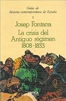 La Crisis del Antiguo Regimen: 1808-1833 (Guias de Historia Contemporanea de Espa~na) 8474230845 Book Cover