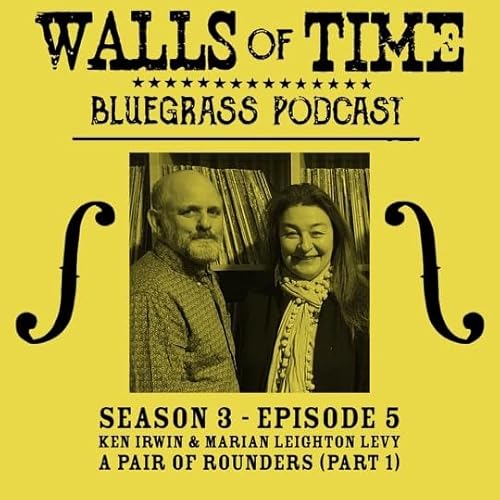 S3 E5. Ken Irwin & Marian Leighton Levy: A Pair of Rounders (Part 1)