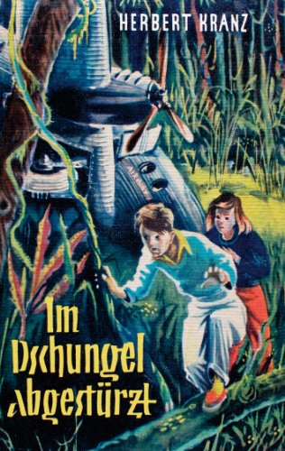 Télécharger Im Dschungel abgestürzt (German Edition) livre En ligne