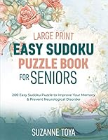 Large Print Easy Sudoku Puzzle Book for Seniors: 200 Easy Sudoku Puzzle to Improve Your Memory & Prevent Neurological Disorder 1074479947 Book Cover