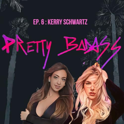 EP. 6 x Kerry Schwartz