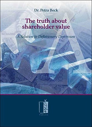 Truth About Shareholder Value: A Solution to Deflationary Depression