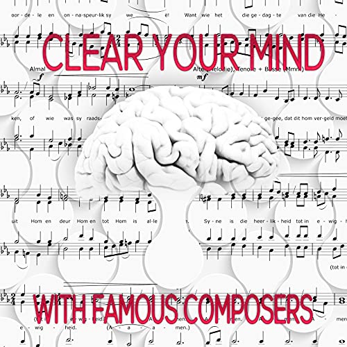 Clear Your Mind with Greatest Composers Relaxing Music for Body