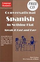 Conversational Spanish in Nothing Flat (Complete 200 Page Illustrated Text/Bonus CD/Answer Keys & Tapescript) 1893564932 Book Cover