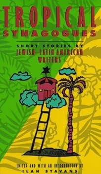 Tropical Synagogues: Short Stories by Jewish-Latin American Writers (Portico Paperback)