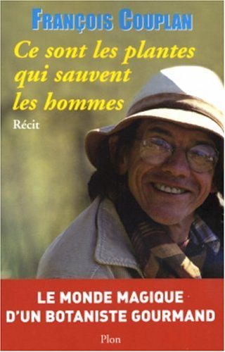 Télécharger Ce sont les plantes qui sauvent les hommes : Ma botanique gourmande Livre PDF Gratuit