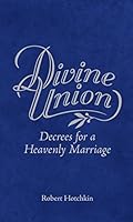 Divine Union - Decrees for a Heavenly Marriage 1621661571 Book Cover