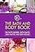 Produktbild The Bath and Body Book: DIY Bath Bombs, Bath Salts, Body Butter and Body Scrubs