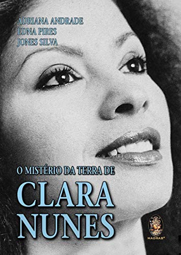 O mistério da terra de Clara Nunes: