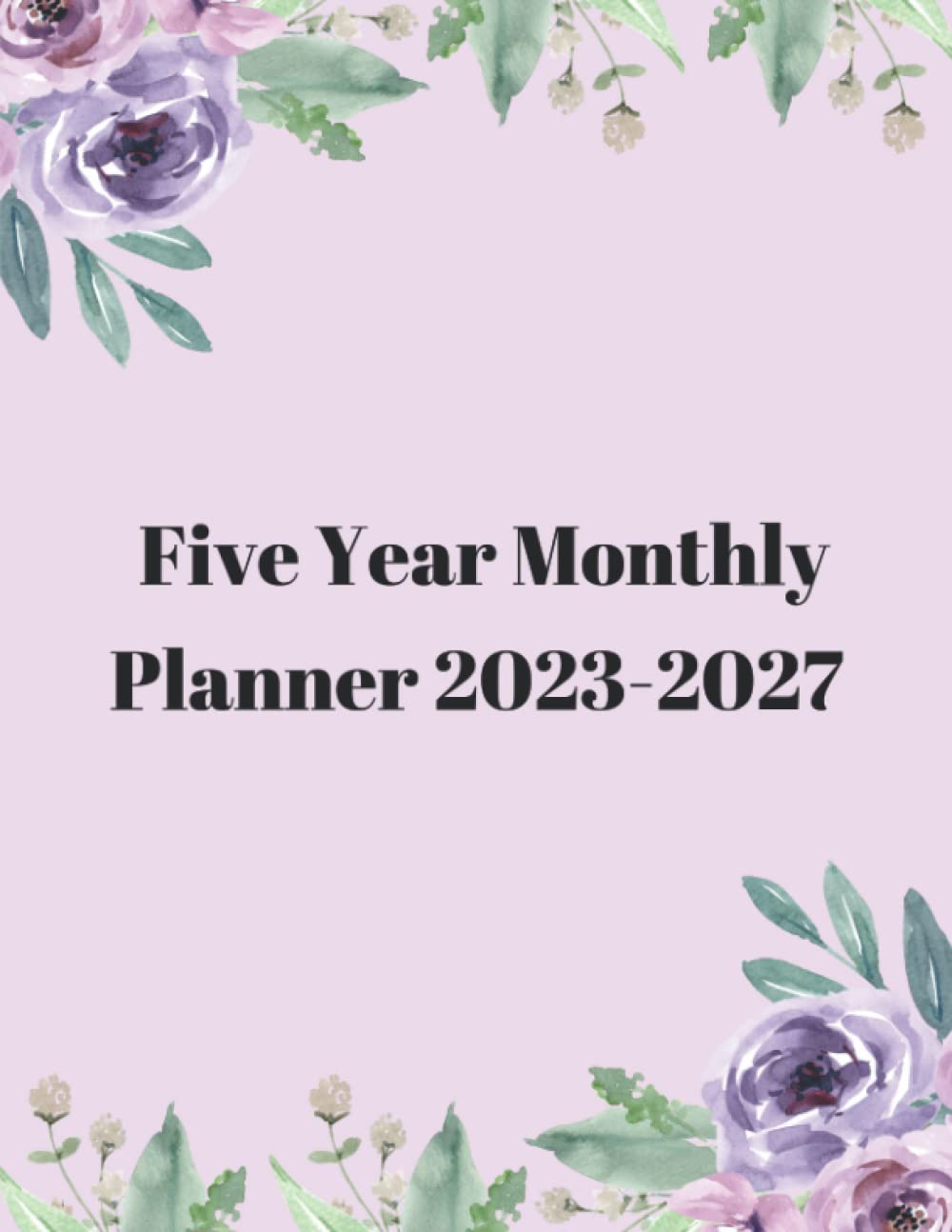 2023-2027 Five Year Monthly Planner: 60 Months Schedule Organizer Calendar | 5 Year Planner 2023-2027 Weekly and Monthly | Three Year Monthly Planner ... For Women,Students,Teachers,Moms,Girls.