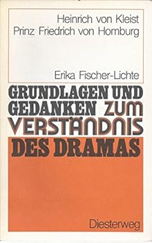 Grundlagen Und Gedanken: Prinz Friedrich Von Homburg - Von E Fischer-Lichte