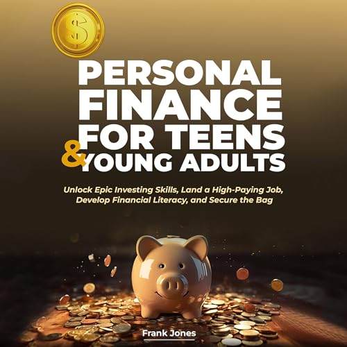 Personal Finance for Teens &amp;amp; Young Adults by Frank Jones episode artwork