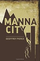 Manna City: A Post-Apocalyptic Survival Thriller 1984982052 Book Cover
