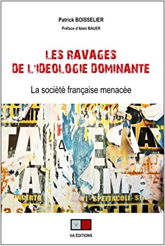Les ravages de l'idéologie dominante. La société française menacée
