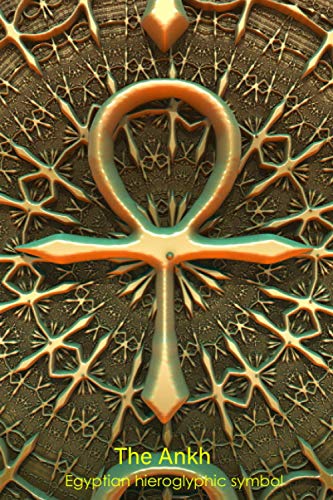 The Ankh Egyptian hieroglyphic symbol: Running Log Book 6x9 105 Pages 1 Year 100 Page , Soft Glossy...
