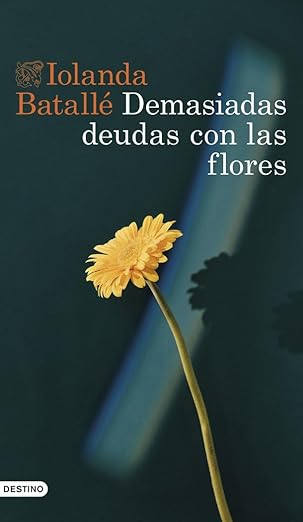 Demasiadas deudas con las flores (Áncora & Delfín)
