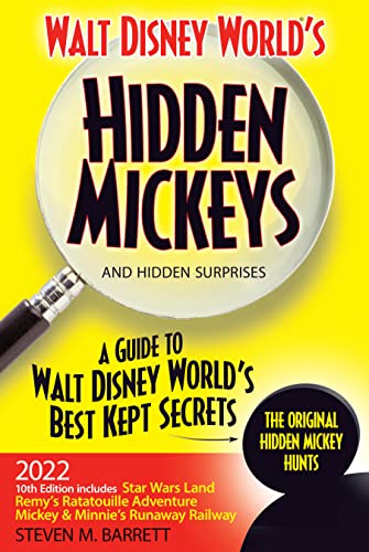 Hidden Mickeys And Hidden Surprises: A Guide to some of Walt Disney World’s Best Kept Secrets