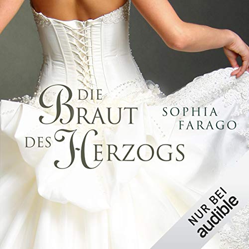Die Braut des Herzogs (HörbuchDownload) Sophia Farago, Nora Jokhosha, Audible Studios Amazon