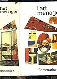 l'art menager francais flammarion  L ART MENAGER / SE LOGER- S ECLAIRER- SE CHAUFFER- SE LAVER- PREPARER LES ALIMENTS- DEGUSTER LES REPAS- NETTOYER L HABITATION- ENTRETENIR LE LINGE- COUDRE ET TRICOTER- SE PROTEGER.