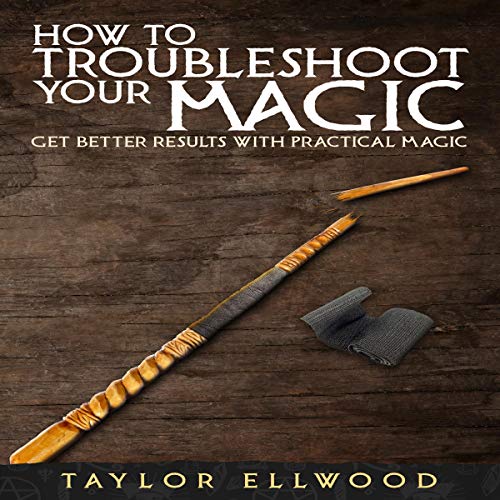 How to Troubleshoot Your Magic by Taylor Ellwood episode artwork