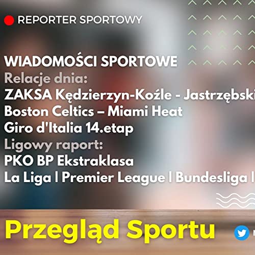 『Przegląd Sportu | Sobota 20/5/23 - wiadomości sportowe, relacje, ciekawostki, newsy, komentarze.』のカバーアート