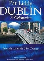 Dublin: A celebration from the 1st to the 21st century 0946841519 Book Cover