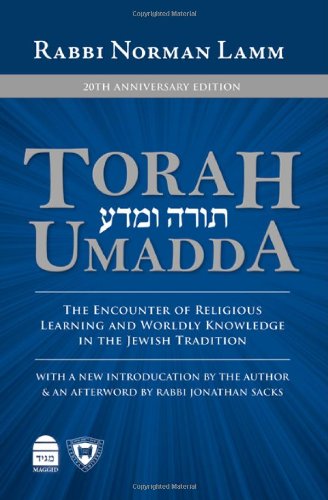 Torah Umadda: The Encounter of Religious Learning and Worldly Knowledge in the Jewish Tradition