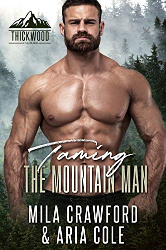 Taming The Mountain Man: BBW Romance (Thickwood, CO Book 3) Kindle Edition