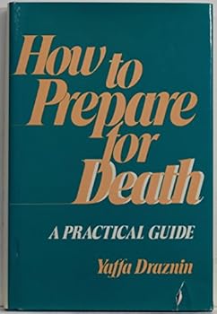 Hardcover How to prepare for death: A practical guide Book