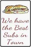 We Have the Best Subs in Town Sign. 9x12 Metal. Deli Menu Board Signs Sandwich Submarine
